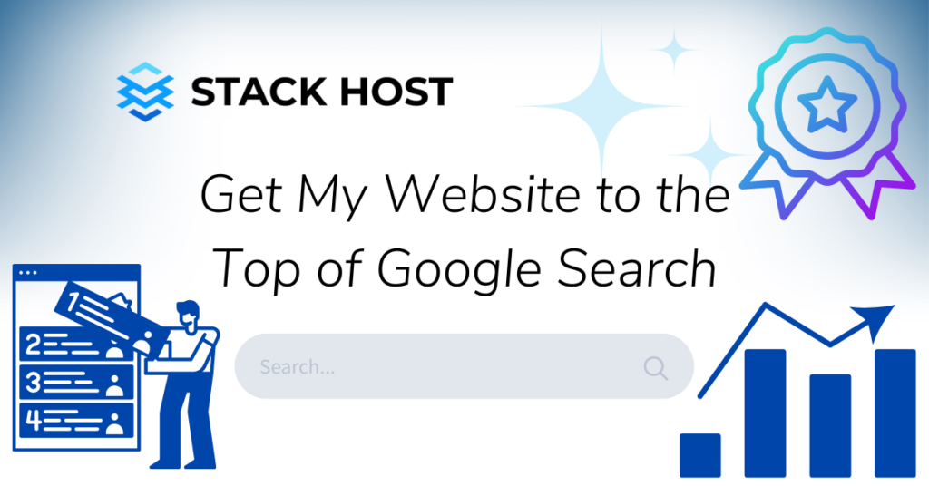 How Do I Get My Website to the Top of Google Search?