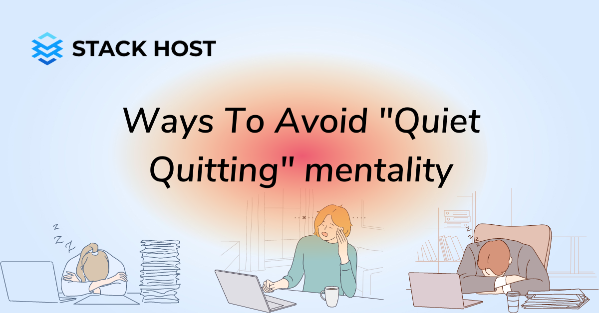Ways To Avoid "Quiet Quitting" mentality